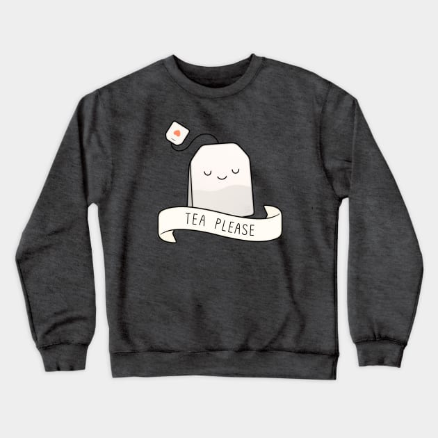 Tea Please Crewneck Sweatshirt by kimvervuurt